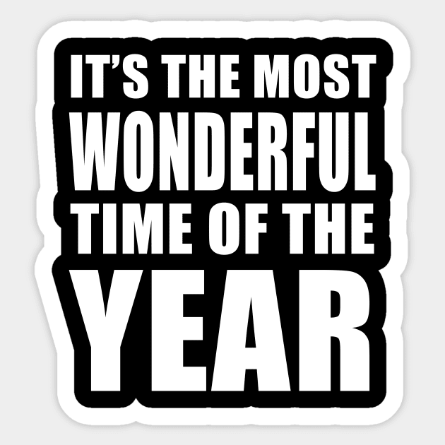 It’s the Most Wonderful Time of the Year (White) Sticker by quoteee